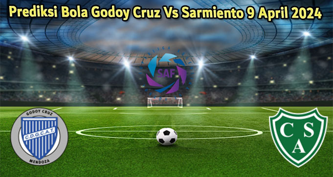 Prediksi Bola Godoy Cruz Vs Sarmiento 9 April 2024
